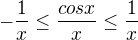 $-\frac{1}{x}\le \frac{cosx}{x}\le \frac{1}{x}$