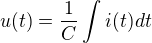 $u(t) = \frac{1}{C}\int_{}^{}i(t)dt$