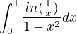 $\int_{0}^{1}\frac{ln(\frac{1}{x})}{1-x^{2}}dx$