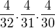 $\frac{4}{32}.\frac{4}{31} . \frac{4}{30}$