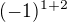 $(-1)^{1+2}$
