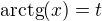 $\text{arctg}(x)=t$