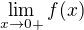 $\lim_{x\to0+}f(x)$