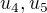 $u_{4},u_{5}$