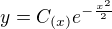 $y=C_{(x)}e^{-\frac{x^{2}}{2}}$