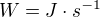 $W=J\cdot s^{-1}$