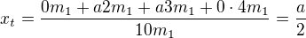 kopírovat do textarea $x_t=\frac{0m_1+a2m_1+a3m_1+0\cdot4m_1}{10m_1}=\frac a2$