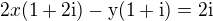 $2x(1+2\rm{i}) - y(1+\rm{i})=2\rm{i}$