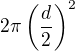 $2\pi \left(\frac{d}{2}\right)^2$