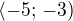 $\langle-5;\, -3)$