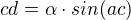 $cd=\alpha \cdot sin(ac)$