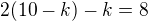 $2(10-k)-k=8$