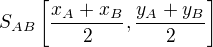 $S_{AB}\left[\frac{x_{A}+x_{B}}{2}, \frac{y_{A}+y_{B}}{2}\right]$