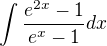 $\int\frac{e^{2x}-1}{e^x-1} dx$