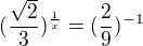 $(\frac{\sqrt{2}}{3})^{\frac{1}{x}}=(\frac{2}{9})^{-1}$