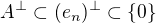 $A^{\perp}\subset (e_n)^\perp\subset\{0\}$
