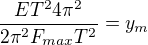 kopírovat do textarea $\frac{ET^24\pi^2}{2\pi^2F_{max}T^2}=y_m$