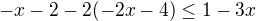 kopírovat do textarea $-x-2-2(-2x-4)\le 1-3x$