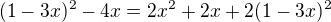$(1-3x)^{2} - 4x = 2x^{2}+2x+2(1-3x)^{2}$