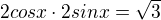 $2cosx \cdot 2sinx = \sqrt3$