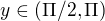 kopírovat do textarea $y\in (\Pi /2,\Pi )$
