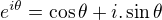 $e^{i\theta}=\cos{\theta}+i.\sin{\theta}$