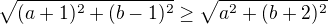 $\sqrt{(a+1)^2+(b-1)^2}\ge\sqrt{a^2+(b+2)^2}$