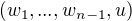 $({w_{1},...,w_{n-1}, u}) $