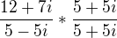 $\frac{12+7i}{5-5i}*\frac{5+5i}{5+5i}$