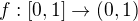 $f:[0,1]\to(0,1)$