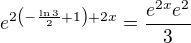 $e^{2\(-\frac{\ln 3}{2}+1\)+2x}=\frac{e^{2x}e^{2}}{3}$