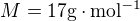 $M = 17 \mathrm{g \cdot mol^{-1}}$