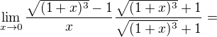 $\lim_{x\to0} \frac{\sqrt{(1 + x)^{3}} - 1}{x} \frac{\sqrt{(1 + x)^{3}}+1}{\sqrt{(1 + x)^{3}}+1}=$