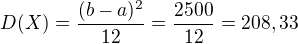 kopírovat do textarea $D(X) = \frac{(b-a)^{2}}{12}=\frac{2500}{12}=208,33$