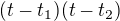 $(t-t_1)(t-t_2)$