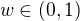 $w\in(0,1)$