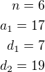 $n=6\\a_1=17\\d_1=7\\d_2=19$