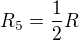 $R_5=\frac{1}{2}R$