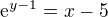 $\mathrm{e}^{y-1}=x-5$