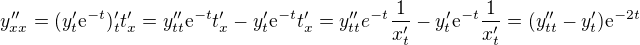 kopírovat do textarea $y''_{xx}=(y'_t\mathrm{e}^{-t})'_t t'_x=y''_{tt}\mathrm{e}^{-t}t'_x-y'_t\mathrm{e}^{-t}t'_x=y''_{tt}e^{-t}\frac{1}{x'_t}-y'_t\mathrm{e}^{-t}\frac{1}{x'_t}=(y''_{tt}-y'_{t})\mathrm{e}^{-2t}$