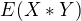 $E(X*Y)$