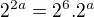 $2^{2a}=2^6.2^a$