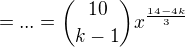 $=...={10 \choose k-1}x^{\frac{14-4k}{3}}$