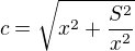 $c=\sqrt{x^2+\frac{S^2}{x^2}}$