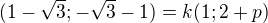 $(1-\sqrt3;-\sqrt3-1)=k(1;2+p)$