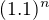 $(1.1)^n$