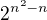 $2^{n^2 -n}$