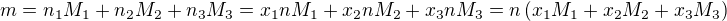 $m=n_1M_1+n_2M_2+n_3M_3=x_1nM_1+x_2nM_2+x_3nM_3=n\(x_1M_1+x_2M_2+x_3M_3\)$