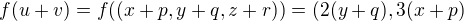 kopírovat do textarea $f(u+v)=f((x+p,y+q,z+r))=(2(y+q),3(x+p)$