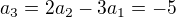 $a_3=2a_2-3a_1=-5$